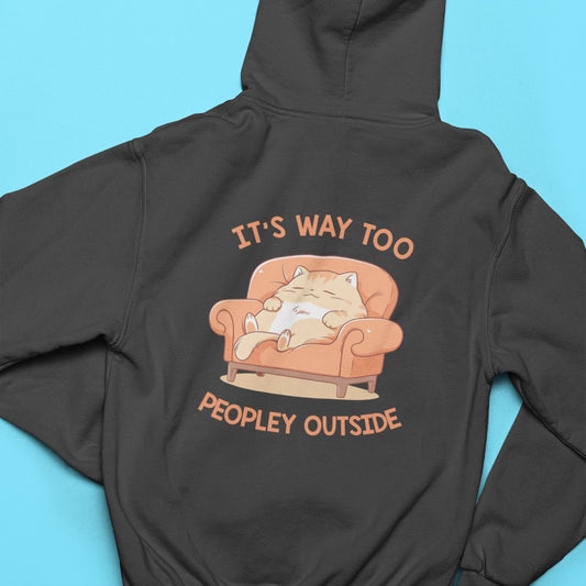 It's Way Too Peopley Outside Zip Hoodie