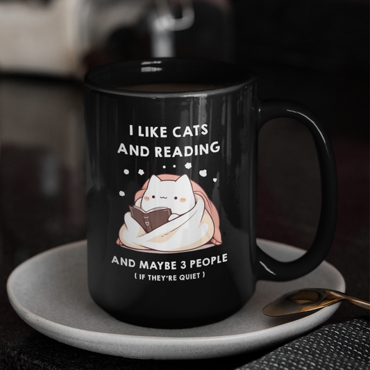 I Like Cats and Reading and Maybe 3 People (If they're quiet) Black Coffee Mug