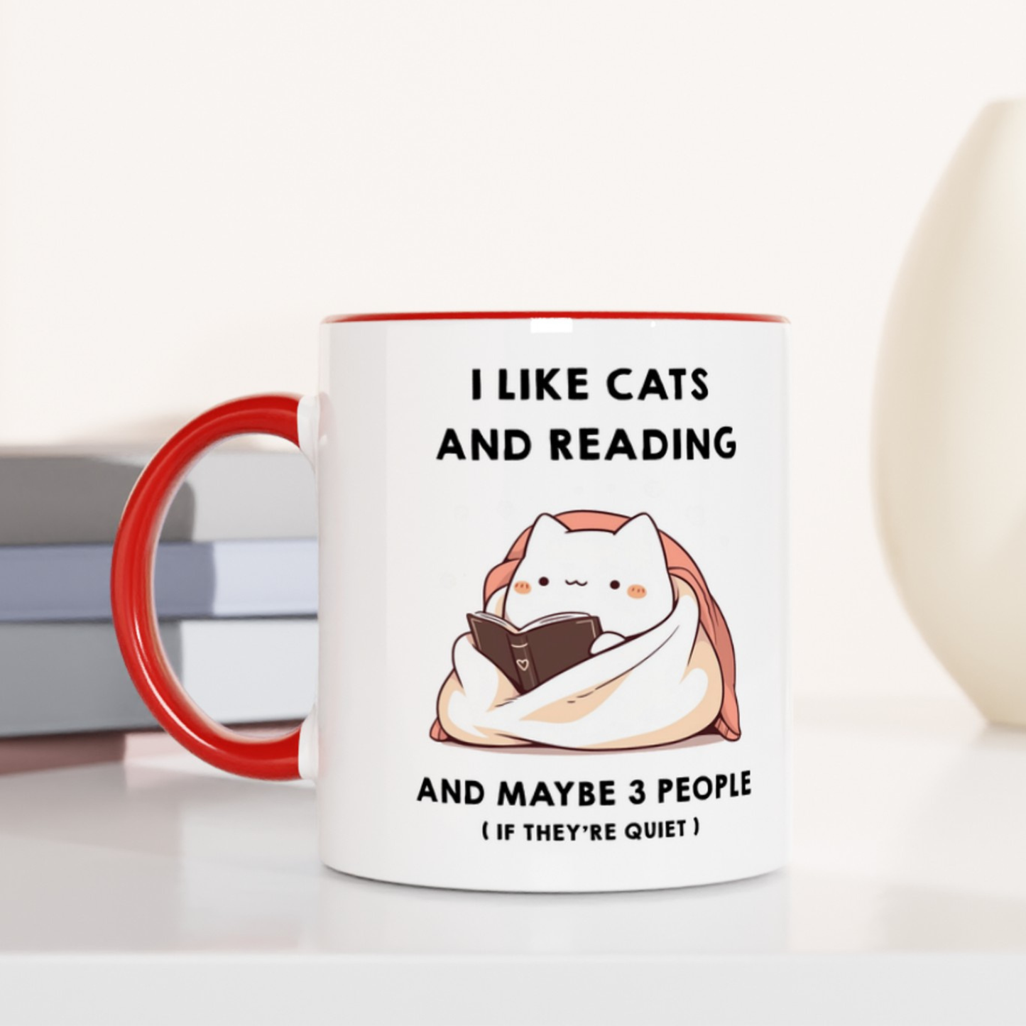 I Like Cats and Reading and Maybe 3 People (If they're quiet) 11oz Ceramic Two Tone Mug