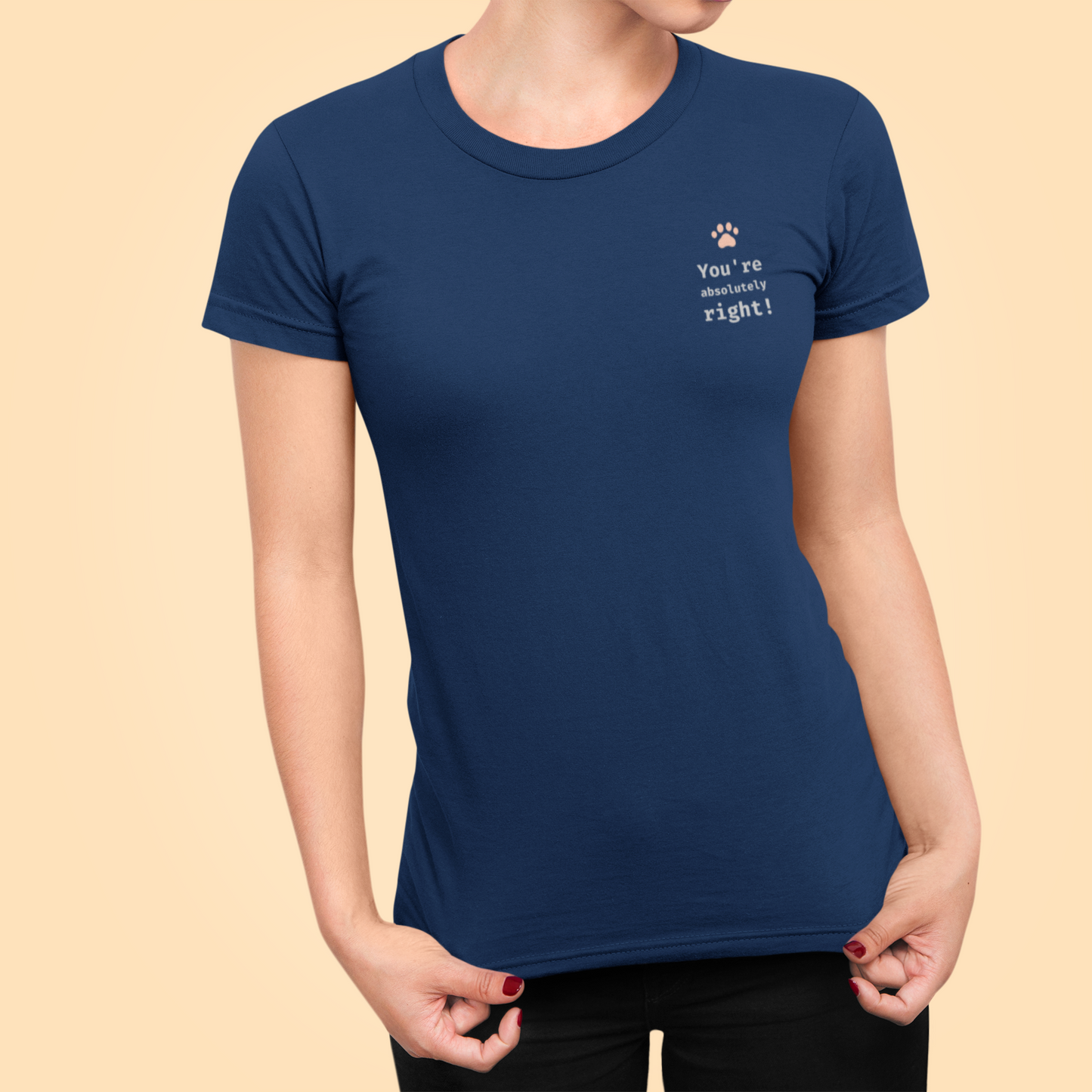 You're absolutely right! Women’s Slim Fit Tee