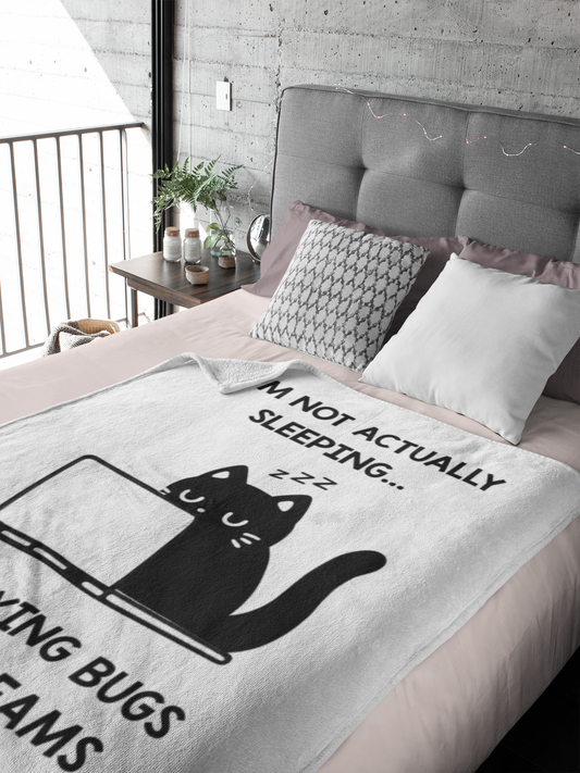 I'm Not Actually Sleeping⦠I'm Fixing Bugs in My Dreams Blanket