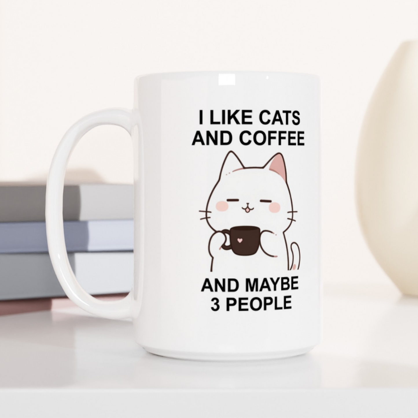 I Like Cats and Coffee and Maybe 3 People Coffee Mug