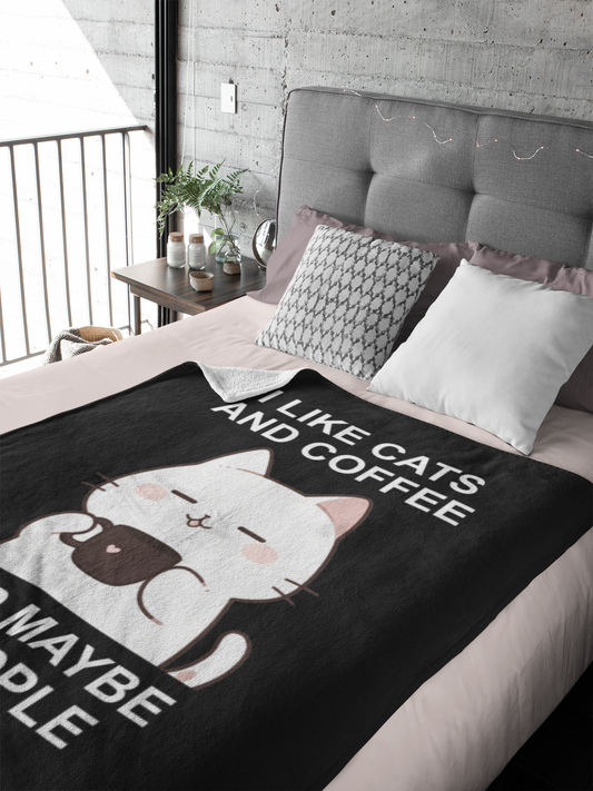I Like Cats and Coffee and Maybe 3 People Blanket