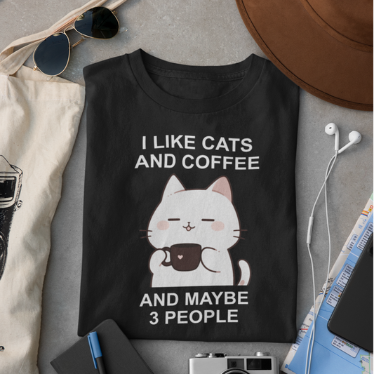 I Like Cats and Coffee and Maybe 3 People T-shirt