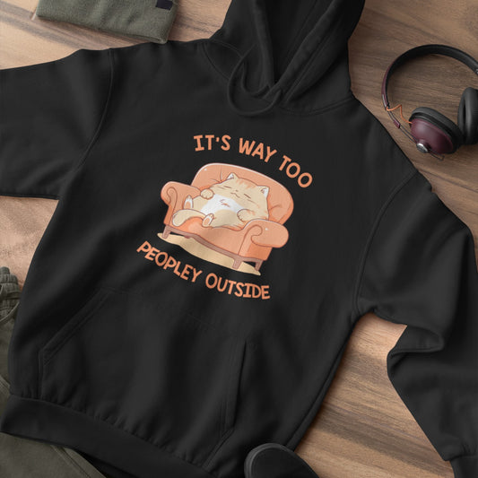 It's Way Too Peopley Outside Hoodie