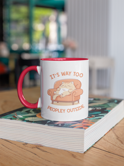 It's Way Too Peopley Outside 11oz Ceramic Two Tone Mug