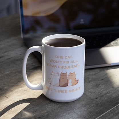 One Cat Won’t Fix All Your Problems (But Three Might) Coffee Mug