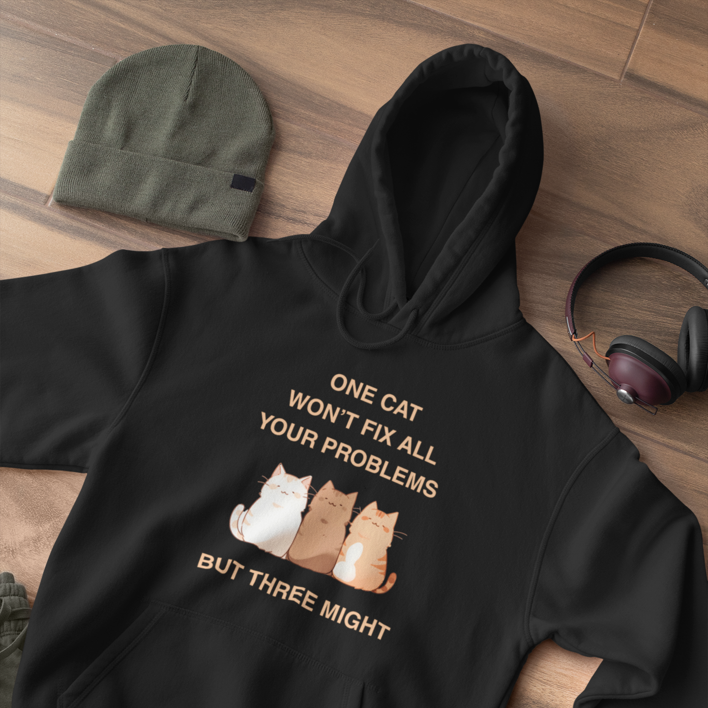 One Cat Won’t Fix All Your Problems (But Three Might) Hoodie