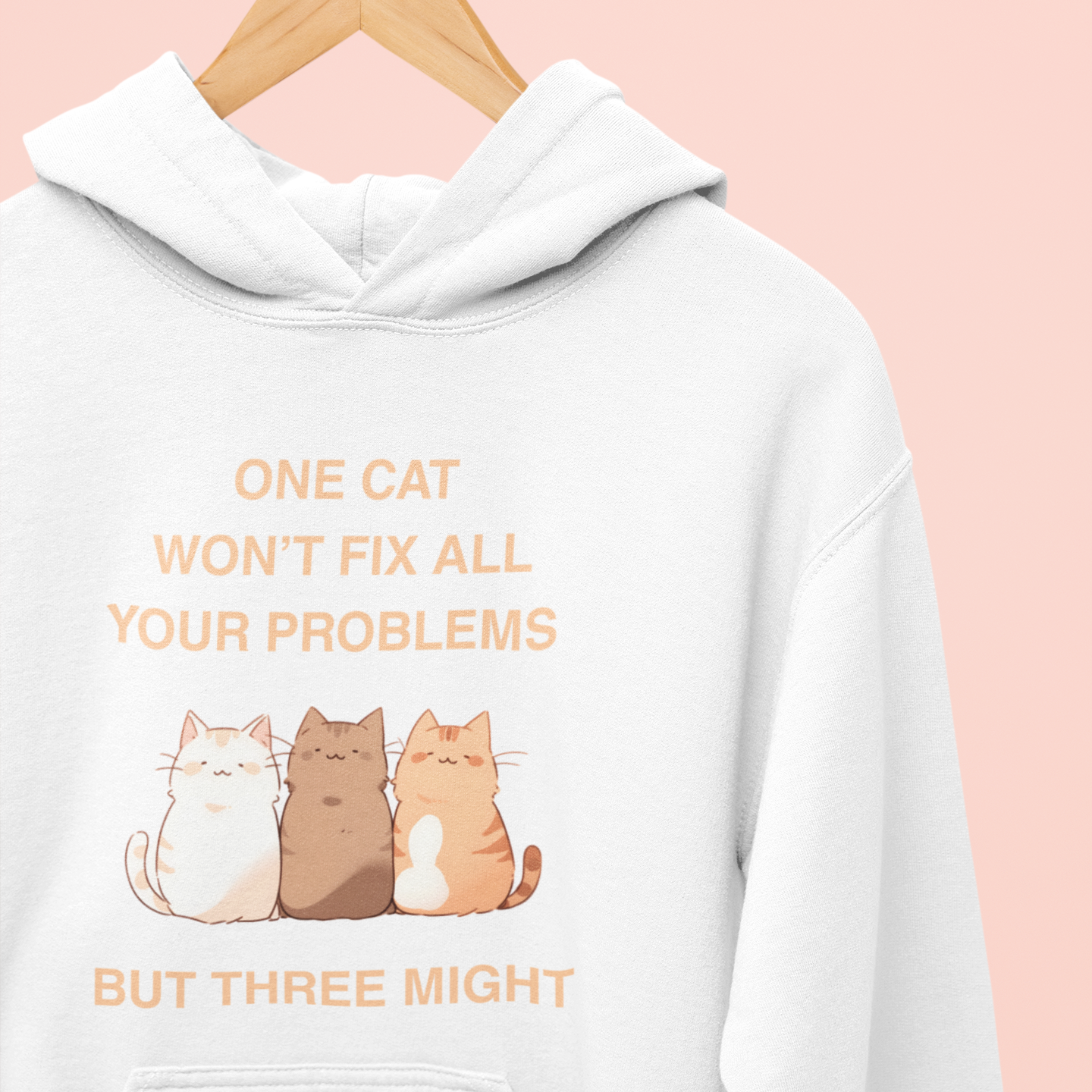 One Cat Won’t Fix All Your Problems (But Three Might) Hoodie