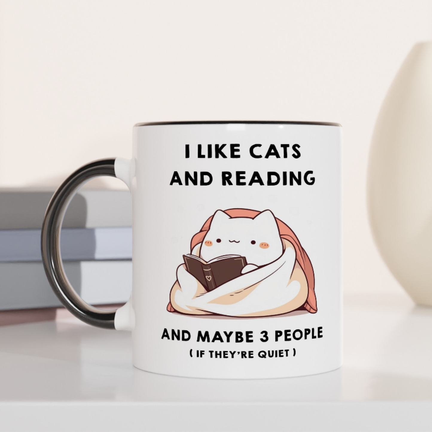 I Like Cats and Reading and Maybe 3 People (If they're quiet) 11oz Ceramic Two Tone Mug