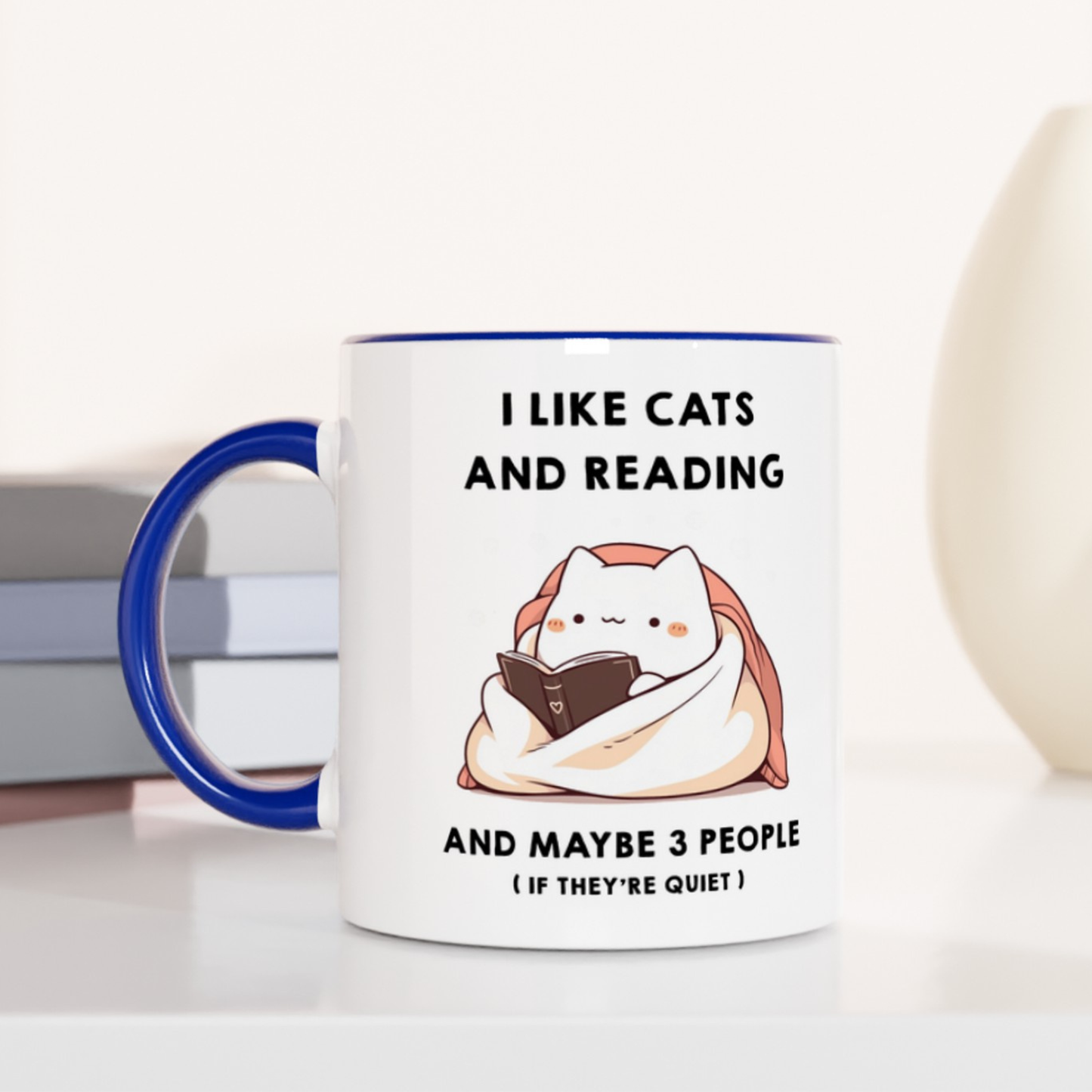 I Like Cats and Reading and Maybe 3 People (If they're quiet) 11oz Ceramic Two Tone Mug