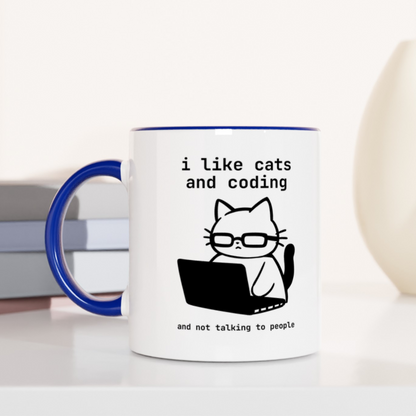 I Like Cats and Coding and Not Talking to People 11oz Ceramic Two Tone Mug