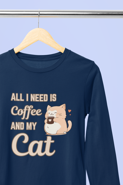 All I Need Is Coffee and My Cat Long Sleeve Tee