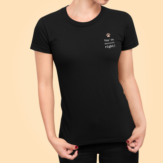 You're absolutely right! Women’s Slim Fit Tee
