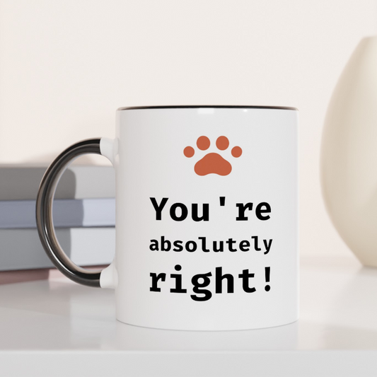 You're Absolutely Right! 11oz Ceramic Two Tone Mug