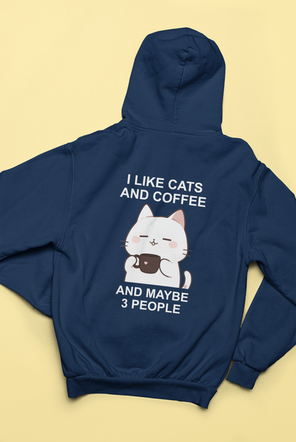 I Like Cats and Coffee and Maybe 3 People Zip Hoodie