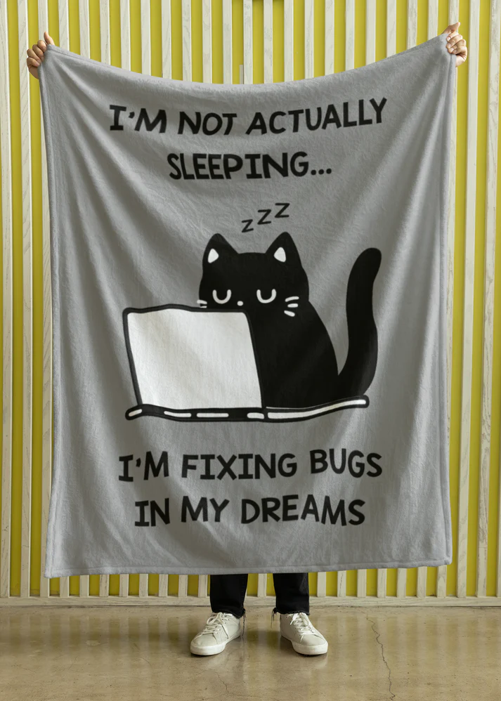 I'm Not Actually Sleeping… I'm Fixing Bugs in My Dreams Blanket