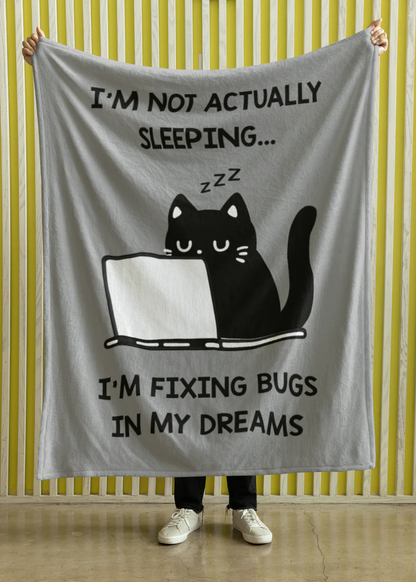 I'm Not Actually Sleeping… I'm Fixing Bugs in My Dreams Blanket