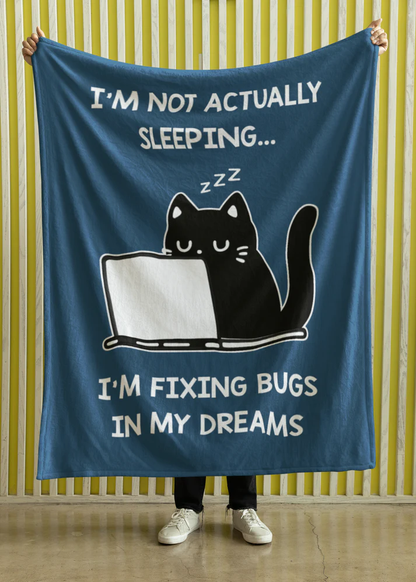 I'm Not Actually Sleeping… I'm Fixing Bugs in My Dreams Blanket