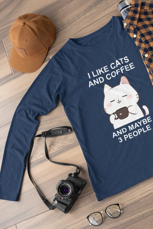 I Like Cats and Coffee and Maybe 3 People Long Sleeve Tee