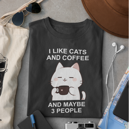 I Like Cats and Coffee and Maybe 3 People T-shirt