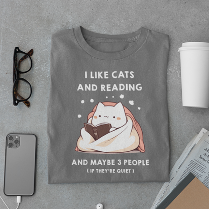 I Like Cats and Reading and Maybe 3 People (If they're quiet) T-shirt