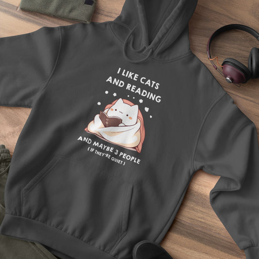 I Like Cats and Reading and Maybe 3 People (If they're quiet) Hoodie