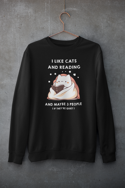 I Like Cats and Reading and Maybe 3 People (If they're quiet) Sweatshirt