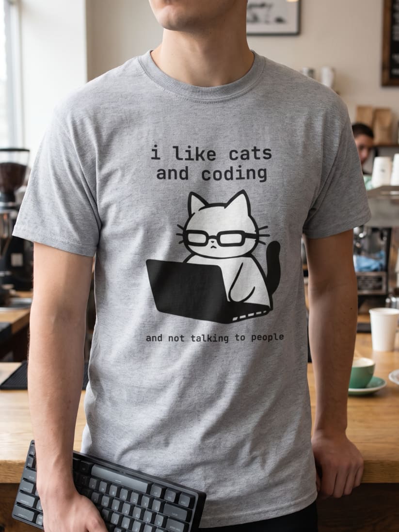 i like cats and coding and not talking to people t-shirt