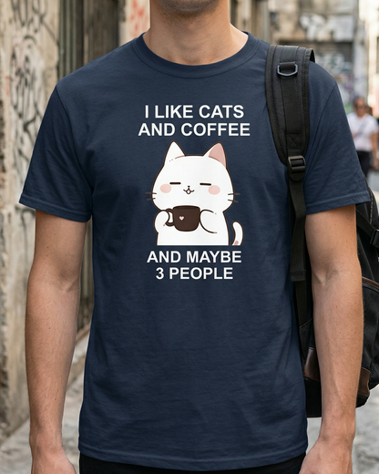 I Like Cats and Coffee and Maybe 3 People T-shirt
