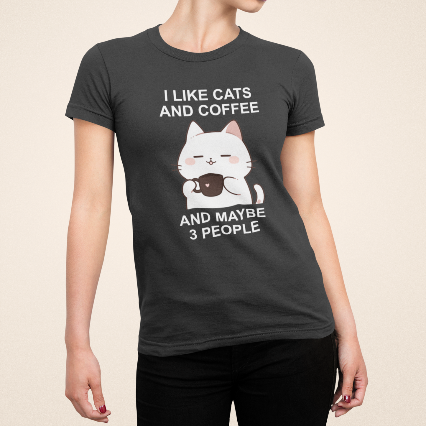 I Like Cats and Coffee and Maybe 3 People Women's Slim Fit Tee